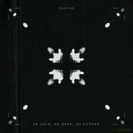 Canvas: Canvas - No Live No Hope No Future [CD]