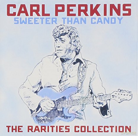 Carl Perkins-Sweeter Than Candy: Rarities Col. [CD]
