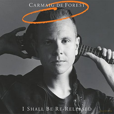 Carmaig De Forest-I Shall Be Released [CD]