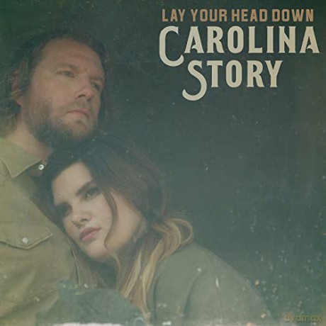 Carolina Story-Lay Your Head Down [CD]