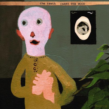 Teeth: Carry The Wood [CD]