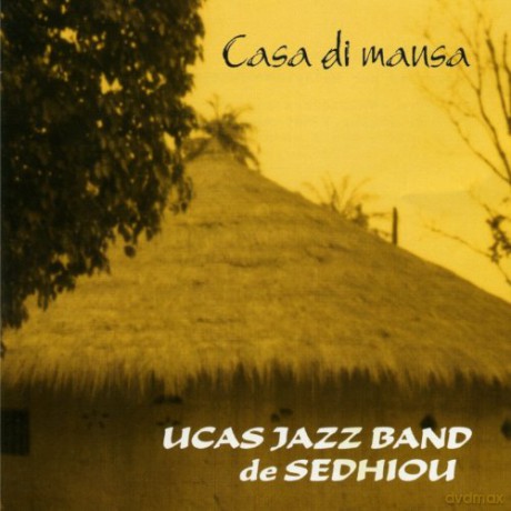 Ucas Jazz Band De Sedhiou: Casa di mansa [CD]