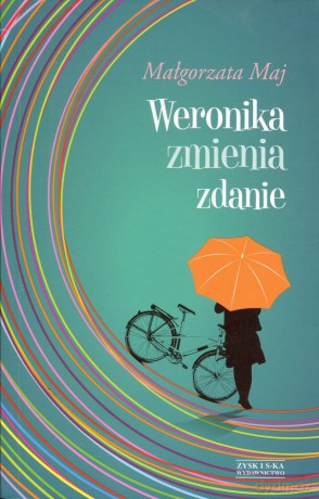 Weronika zmienia zdanie - Małgorzata Maj [KSIĄŻKA]