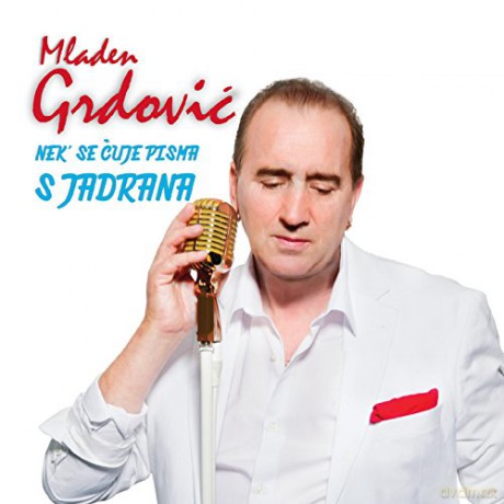 Grdovic Mladen: Cd Nek' Se Cuje Pisma S Jadrana [CD]