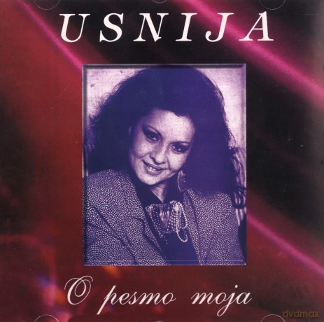 Usnija: Cd O Pesmo Moja [CD]