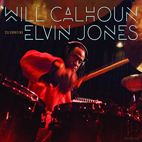 Will Calhoun: Celebrating Elvin Jones [CD]