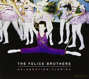 Felice Brothers: Celebration Florida [CD]