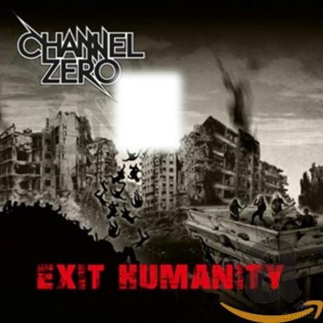 Channel Zero: Channel Zero - Exit Humanity (Cd) [CD]