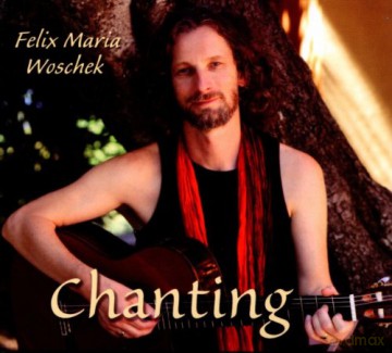 Felix Maria Woschek: Chanting [CD]