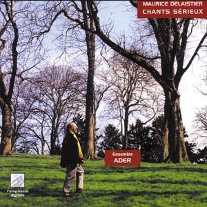 Maurice Delaistier: Chants sérieux [CD]