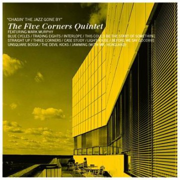 The Five Corners Quintet Featuring Mark Murphy: Chasin The Jazz Gone By [CD]