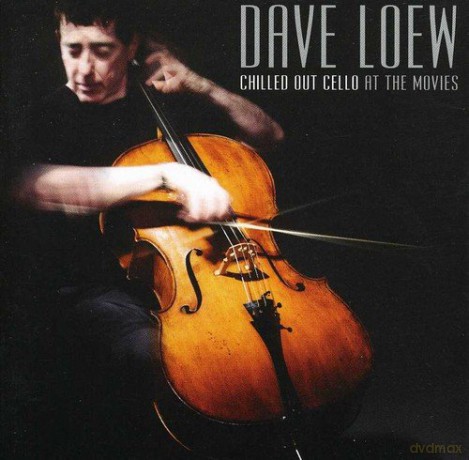 Loew Dave: Chilled Out Cello At The Movies [CD]