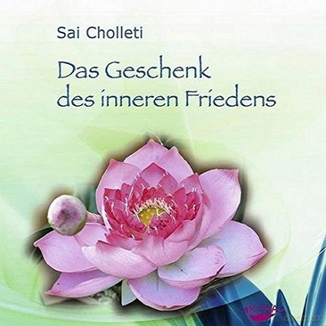 Cholletti, Sai: Das Geschenk des Inneren Friedens [CD]