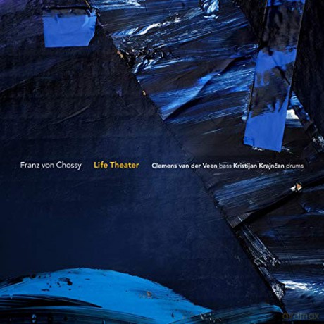 Franz Von Chossy Trio: Chossy Trio-Life Theater [CD]