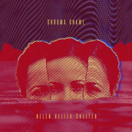 Helen Kelter Skelter: Chroma Crawl [CD]