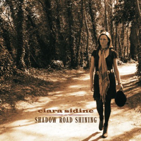 Ciara Sidine: Ciara Sidine - Shadow Road Shining [CD]