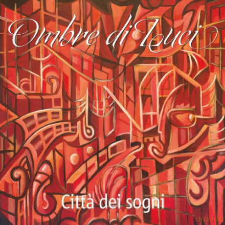 Ombre Di Luci: Cittŕ Dei Sogni [CD]