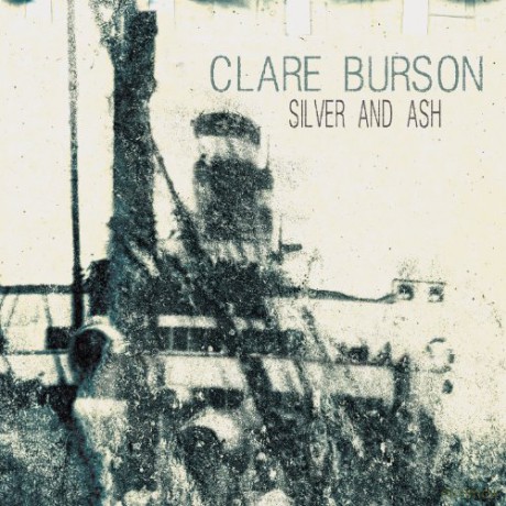 Clare Burson-Silver And Ash -Digi- [CD]