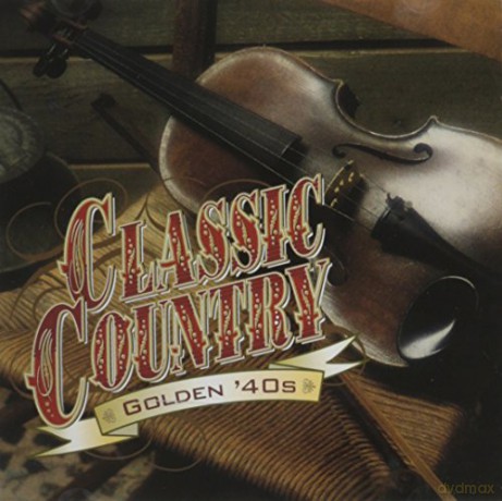Classic Country:Golden '40S-Ernest Tubbbob Willseddy Arnoldcowboy C [CD]