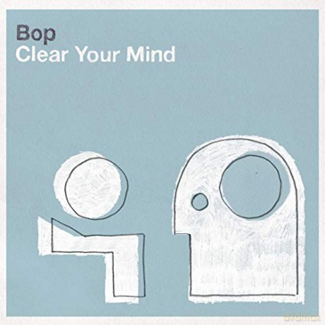 Bop: Clear Your Mind [CD]