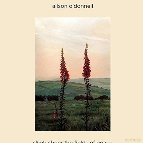 Alison O'donnell: Climb Sheer The Fields Of Peace [CD]