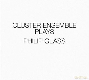 Cluster Ensemble: Cluster Ensemble Plays Philip Glass [3CD]