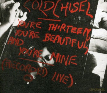 Cold Chisel-You're Thirteen You're Beautiful And [CD]