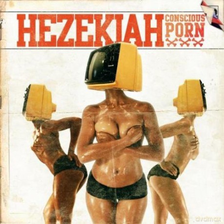 Hezekiah: Conscious Porn [CD]
