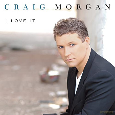 Craig Morgan-I Love It [CD]