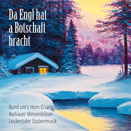 Rund Ums Horn Gsang/Leukentaler/Aschauer: Da Engl Hat A Botschaft Bracht [CD]