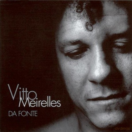 Vitto Meirelles: Da Fonte [CD]
