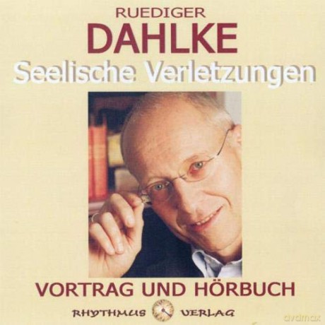 Dahlke, Rüdiger: Seelische Verletzungen (CD) [CD]