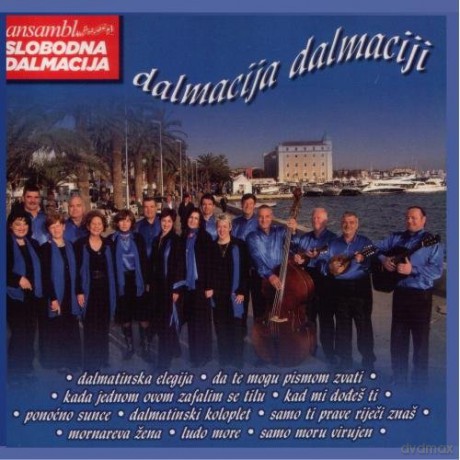 Ansambl Slobodna Dalmacija: Dalmacija Dalmaciji [CD]