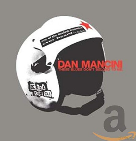 Dan Mancini: Dan Mancini - These Blues Don T Belong To Me [CD]
