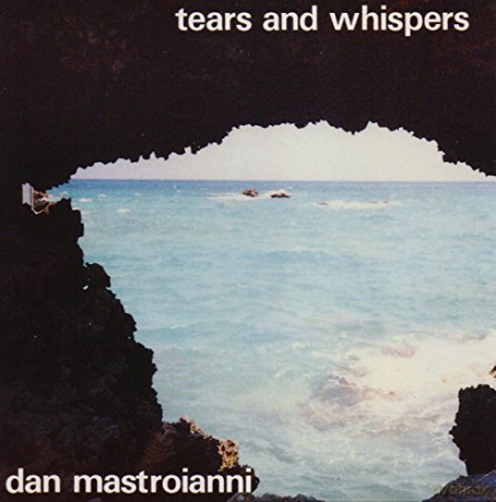 Dan Mastrioanni: Dan Mastrioanni - Tears And Whispers [2CD]