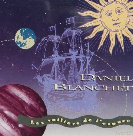 Daniel Blanchet-Les Voiliers De L' Espace [CD]