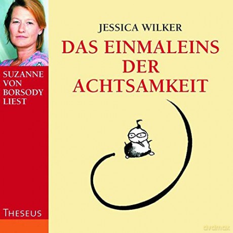 Jessica Wilker: Das Einmaleins der Achtsamkeit [CD] [CD]