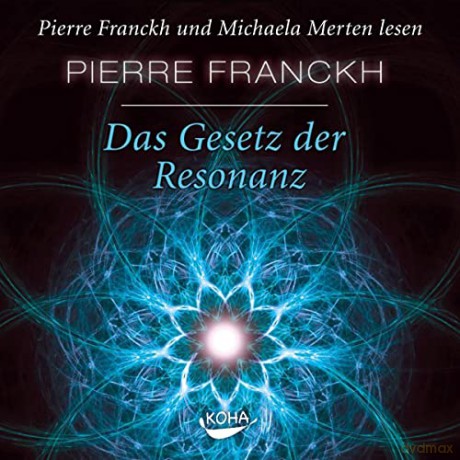 Pierre Franckh: Das Gesetz der Resonanz [CD] [CD]