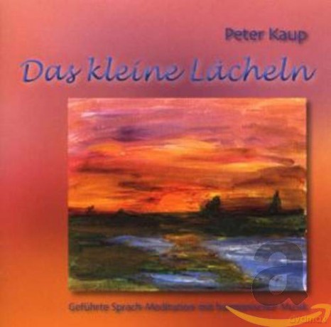 Peter Kaup: Das Kleine Lächeln [CD]