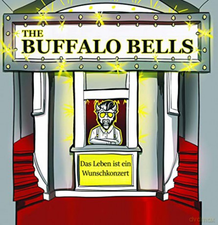 The Buffalo Bells: Das Leben ist ein Wunschkonzert [CD]
