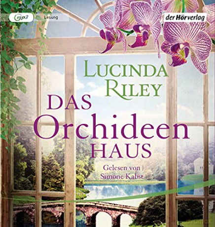 Lucinda Riley: Das Orchideenhaus [CD]