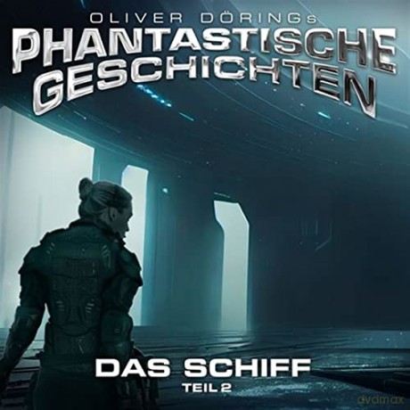 Oliver Doerings Phantastische Geschichten: Das Schiff (Teil 2) [CD]