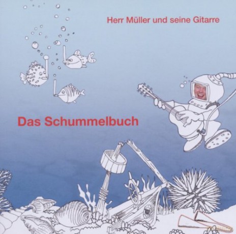 Herr Müller Und Seine Gitarre: Das Schummelbuch [CD]