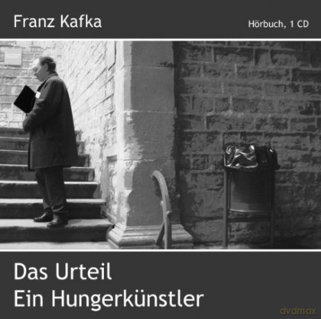Franz Kafka: Das Urteil-Ein Hungerkünstler [CD]