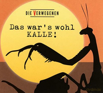 Die Verwegenen: Das war´s wohl Kalle! [CD]