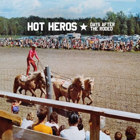 Hot Heros: Days After The Rodeo [CD]