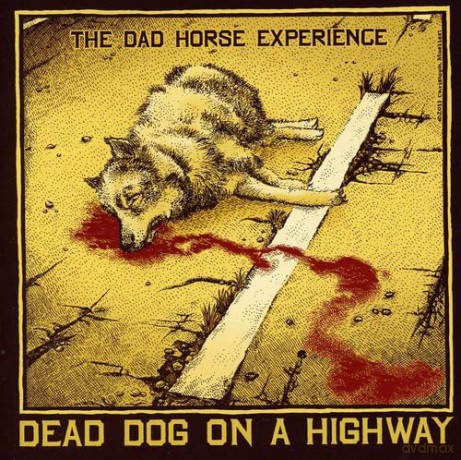 The Dad Horse Experience: Dead Dog On A Highway [CD]