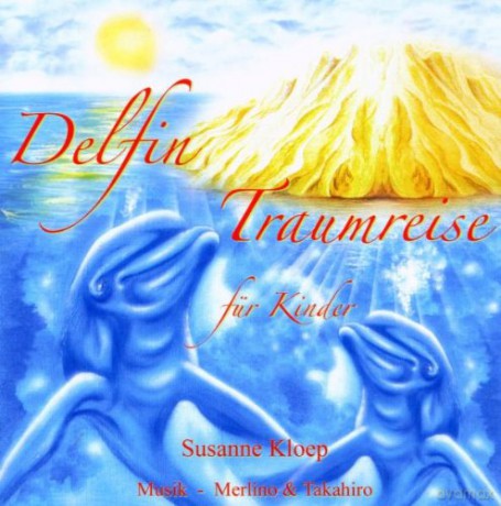Susanne Kloep: Delfin Traumreise Für Kinder [CD]