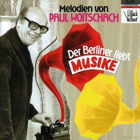 Paul Woitschach: Der Berliner Liebt Musick [CD]