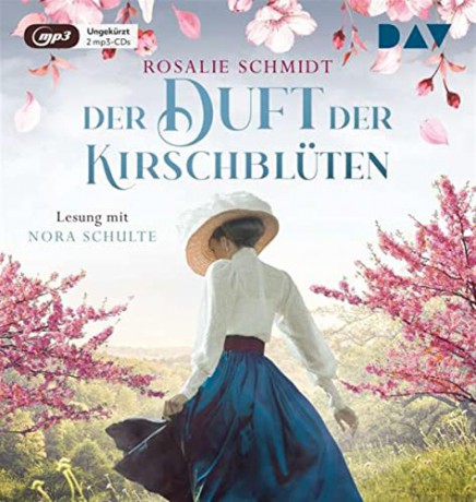 Rosalie Schmidt: Der Duft Der Kirschblüten. [2CD]